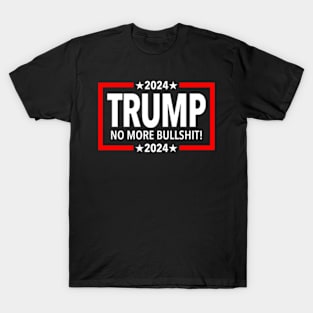 Trump 2024 No More Bull T-Shirt
